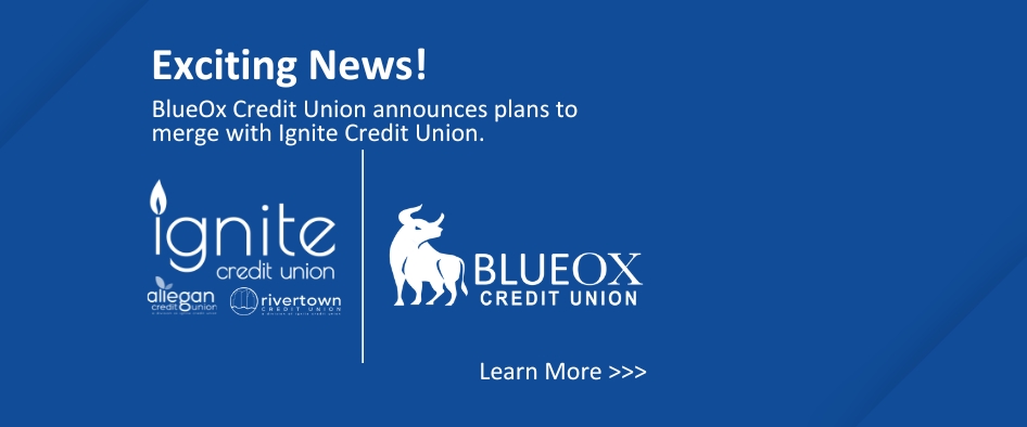 Exciting News! BlueOx Credit Union announces plans to merge with Ignite Credit Union